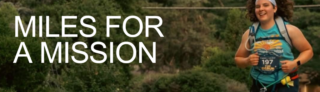 Picture of woman with curly brown hair running with a backpack on with words "miles for a mission"